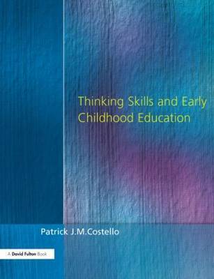 Thinking Skills and Early Childhood Education by Patrick J. M. Costello image