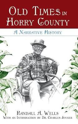 Old Times in Horry County by Randall A Wells image