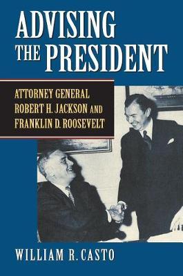 Advising the President by William R. Casto image
