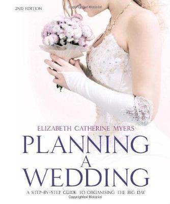 Planning A Wedding 2nd Ed by Elizabeth Catherine Myers