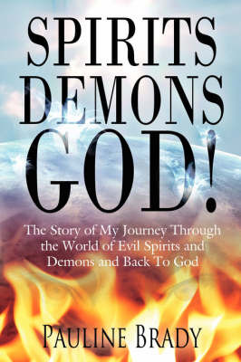 Spirits, Demons, God! by Pauline Brady image