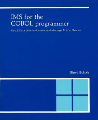 IMS for the Cobol Programmer: Pt.2: Data Communications and Message Format Service by Steve Eckols image