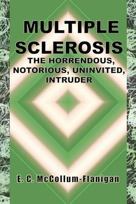 Multiple Sclerosis, the Horrendous, Notorious, Uninvited Intruder image