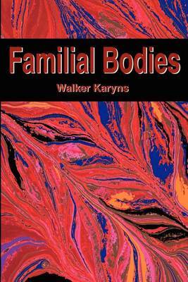 Familial Bodies by Walker Karyns image