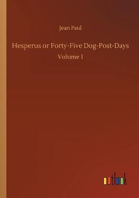 Hesperus or Forty-Five Dog-Post-Days by Jean Paul image
