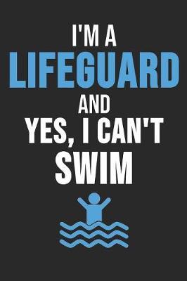I'm A Lifeguard And Yes I Can't Swim by Lifeguard Notebooks image