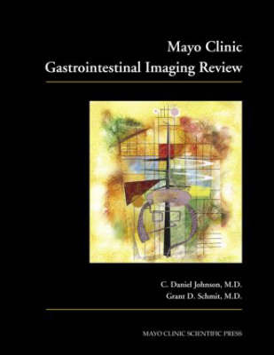 Mayo Clinic Gastrointestinal Imaging Review by C. Daniel Johnson image