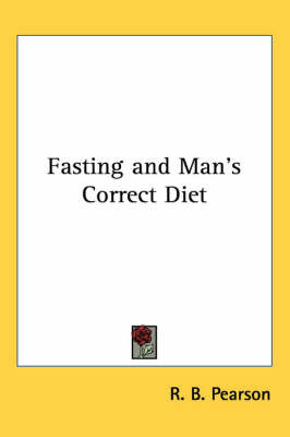 Fasting and Man's Correct Diet by R.B. Pearson image