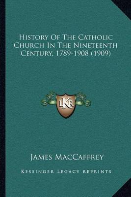 History of the Catholic Church in the Nineteenth Century, 1789-1908 (1909) image