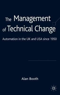 The Management of Technical Change on Hardback by A. Booth