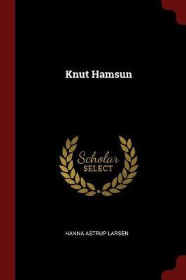 Knut Hamsun by Hanna Astrup Larsen