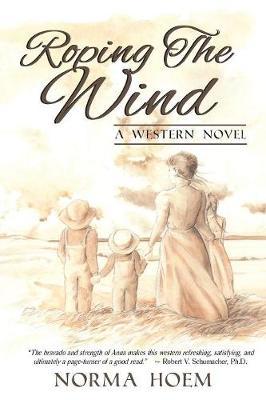 Roping the Wind by Norma Holm image