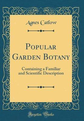 Popular Garden Botany by Agnes Catlow image