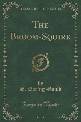 The Broom-Squire (Classic Reprint) by S Baring.Gould image