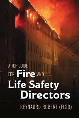 A Top Guide for Fire and Life Safety Directors by Reynaurd Robert image