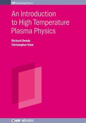 An Introduction to High Temperature Plasma Physics by Richard Dendy image