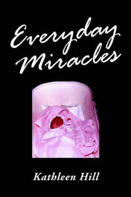 Everyday Miracles by Kathleen Thompson Hill image