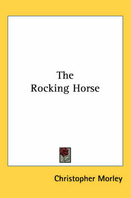 The Rocking Horse by Christopher Morley image