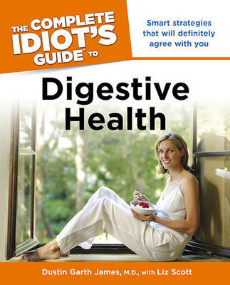 The Complete Idiot's Guide to Digestive Health by Dustin Garth James, MD image