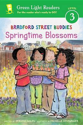 Bradford Street Buddies: Springtime Blossoms GLR Level 3 by Jerdine Nolen