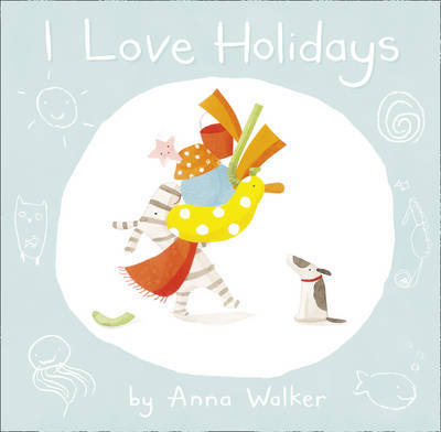 I Love Holidays by Anna Walker image