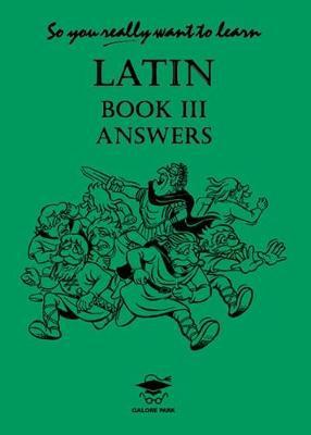 So You Really Want to Learn Latin Book III Answer Book by N.R.R. Oulton image