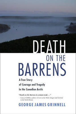 Death on the Barrens by George James Grinnell