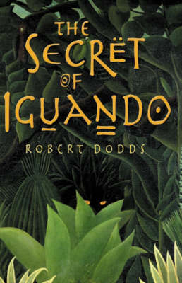 The Secret Of Iguando by Robert Dodds image