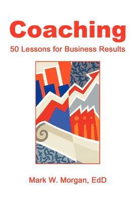 Coaching: 50 Lessons for Business Results image