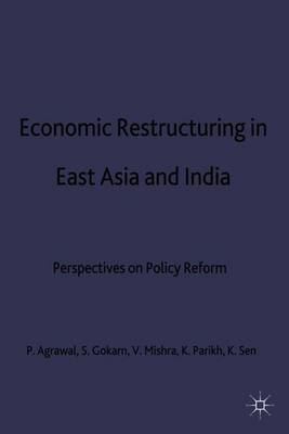 Economic Restructuring in East Asia and India: Perspectives on Policy Reform