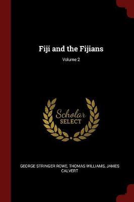 Fiji and the Fijians; Volume 2 by George Stringer Rowe image