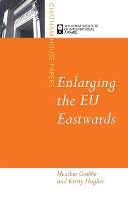 Enlarging the EU Eastwards by Heather Grabbe