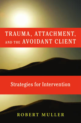 Trauma and the Avoidant Client by Robert T. Muller image