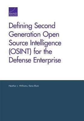 Defining Second Generation Open Source Intelligence (Osint) for the Defense Enterprise by Heather J Williams image