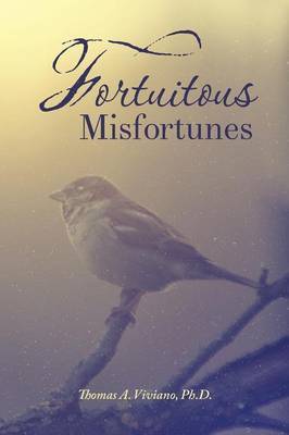 Fortuitous Misfortunes by Ph D Thomas a Viviano image