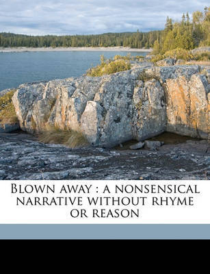 Blown Away: A Nonsensical Narrative Without Rhyme or Reason by Richard Mansfield (Highpoint, North Carolina) image