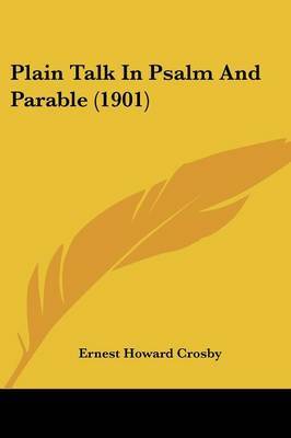 Plain Talk in Psalm and Parable (1901) by Ernest Howard Crosby image