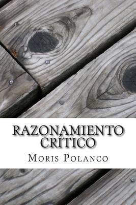 Razonamiento Critico on Paperback by Moris Polanco