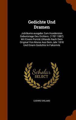 Gedichte Und Dramen by Ludwig Uhland image