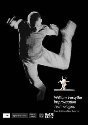 William Forsythe: Improvisation Technologies: A Tool for the Analytical Dance Eye image