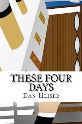 These Four Days by Dan Heiser image
