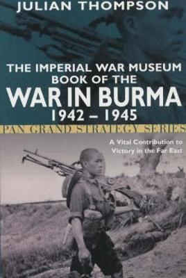 The Imperial War Museum Book of the War in Burma 1942-1945 image