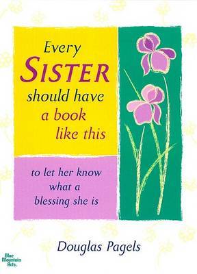 Every Sister Should Have a Book Like This: To Let Her Know What a Blessing She Is by Douglas Pagels image