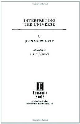 Interpreting the Universe by John Macmurray