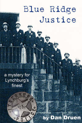 Blue Ridge Justice: A Mystery for Lynchburg's Finest by Dan Druen image