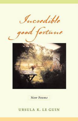Incredible Good Fortune by Ursula K. Le Guin image
