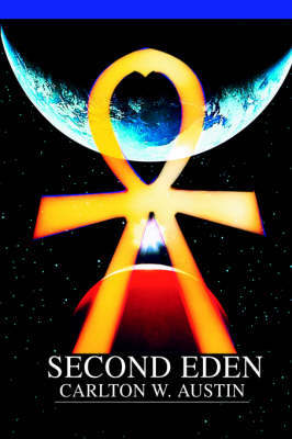 Second Eden on Hardback by Carlton W. Austin