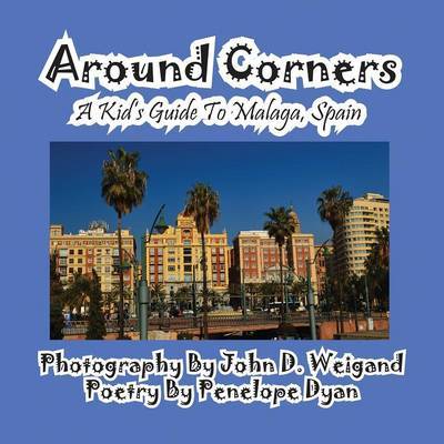 Around Corners---A Kid's Guide to Malaga, Spain by Penelope Dyan image