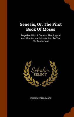 Genesis, Or, the First Book of Moses by Johann Peter Lange image