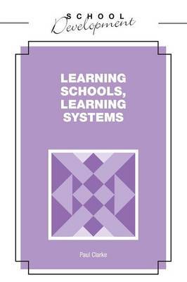 Learning Schools, Learning Systems by Paul Clarke image